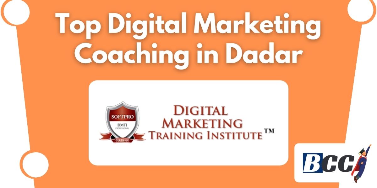Top Digital Marketing Coaching in Dadar