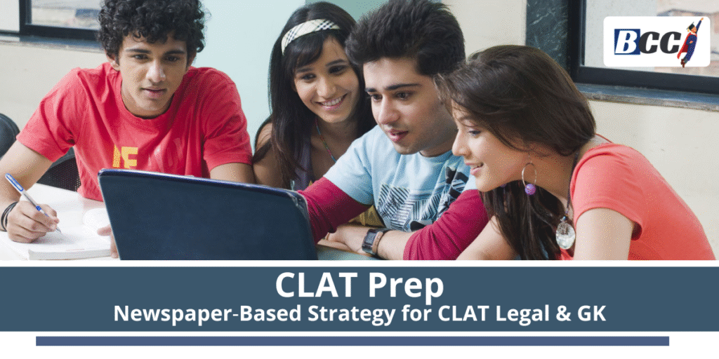 Newspaper‑Based Strategy for CLAT Legal & GK 2 Newspaper‑Based Strategy for CLAT Legal & GK